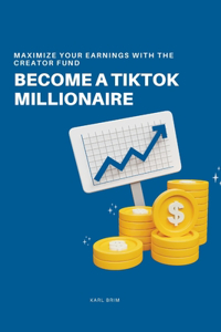 Become a TikTok Millionaire