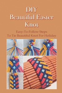 DIY Beautiful Easter Knot