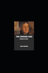 The Lerouge Case Annotated
