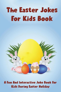The Easter Jokes For Kids Book