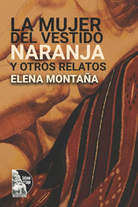 mujer del vestido naranja y otros relatos