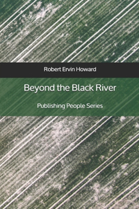 Beyond the Black River - Publishing People Series