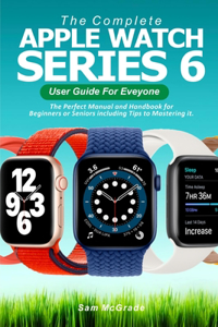 The Complete Apple Watch Series 6 User Guide for Everyone