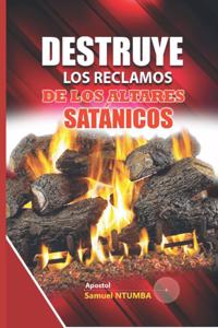 Destruye Los Reclamos de Los Altares Satanicos