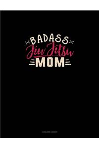 Badass Jiu Jitsu Mom