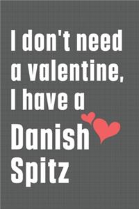 I don't need a valentine, I have a Danish Spitz