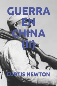 Guerra En China (II)