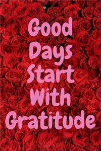 Good Days Start With Gratitude