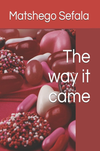 The way it came