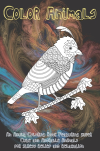 Color Animals - An Adult Coloring Book Featuring Super Cute and Adorable Animals for Stress Relief and Relaxation