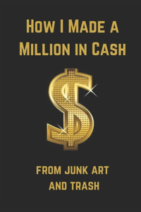 How I Made a Million in Cash