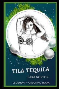 Tila Tequila Legendary Coloring Book