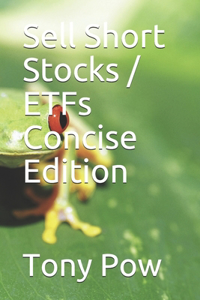 Sell Short Stocks / ETFs Concise Edition