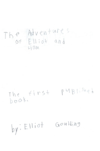 Adventures of Elliot and Liam: The first published book