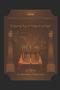 Misterios Ocultos del Genesis I