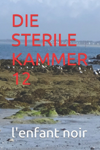 Die Sterile Kammer 12