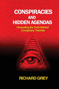 Conspiracies and Hidden Agendas