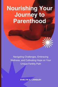 Nourishing Your Journey to Parenthood
