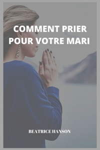 Comment Prier Pour Votre Mari