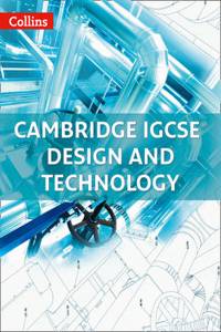 Cambridge IGCSE (R) Design and Technology