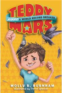 Teddy Mars Book #1: Almost a World Record Breaker