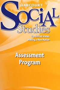 Harcourt Social Studies: Assessment Program Grade 5 Us: Making a New Nation
