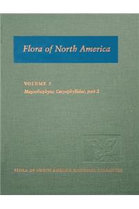 Flora of North America: Volume 5: Magnoliophyta: Caryophyllidae, part 2: North Of Mexico