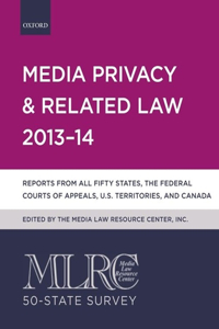 MLRC 50-State Survey: Media Privacy and Related Law 2013-14