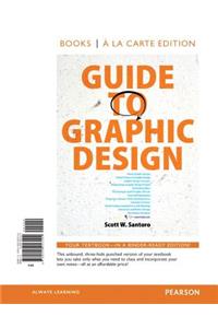 Guide to Graphic Design, Books a la Carte Plus New Mylab Arts with Etext -- Access Card Package