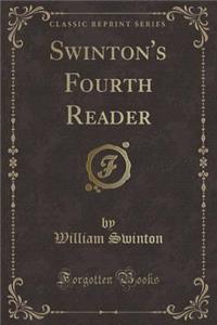 Swinton's Fourth Reader (Classic Reprint)