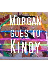 Morgan Goes To Kindy