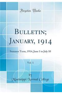 Bulletin; January, 1914, Vol. 1: Summer Term, 1914, June 1 to July 10 (Classic Reprint)