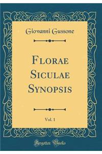 Florae Siculae Synopsis, Vol. 1 (Classic Reprint)