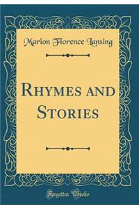 Rhymes and Stories (Classic Reprint)