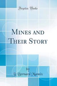 Mines and Their Story (Classic Reprint)