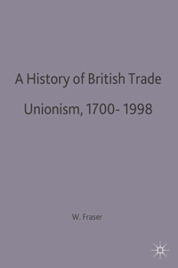 History of British Trade Unionism 1700-1998