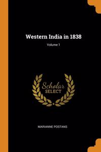 Western India in 1838; Volume 1