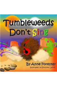 Tumbleweeds Don't Sing