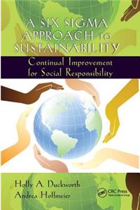 Six SIGMA Approach to Sustainability