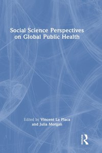 Social Science Perspectives on Global Public Health