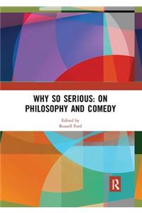 Why So Serious: On Philosophy and Comedy