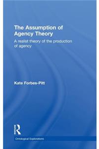 The Assumption of Agency Theory