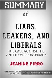 Summary of Liars, Leakers, and Liberals by Jeanine Pirro