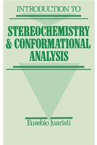 Introduction to Stereochemistry and Conformational Analysis