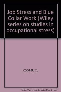Job Stress and Blue Collar Work