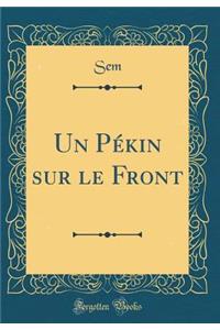 Un PÃ©kin Sur Le Front (Classic Reprint)