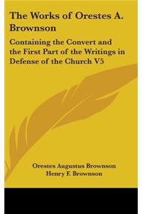The Works of Orestes A. Brownson