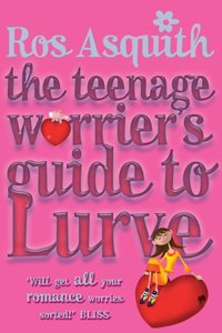 Teenage Worrier's Guide To Lurve