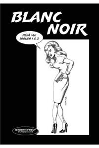 Blanc Noir Deja Vu