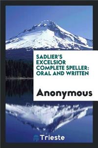 Sadlier's Excelsior Complete Speller: Oral and Written